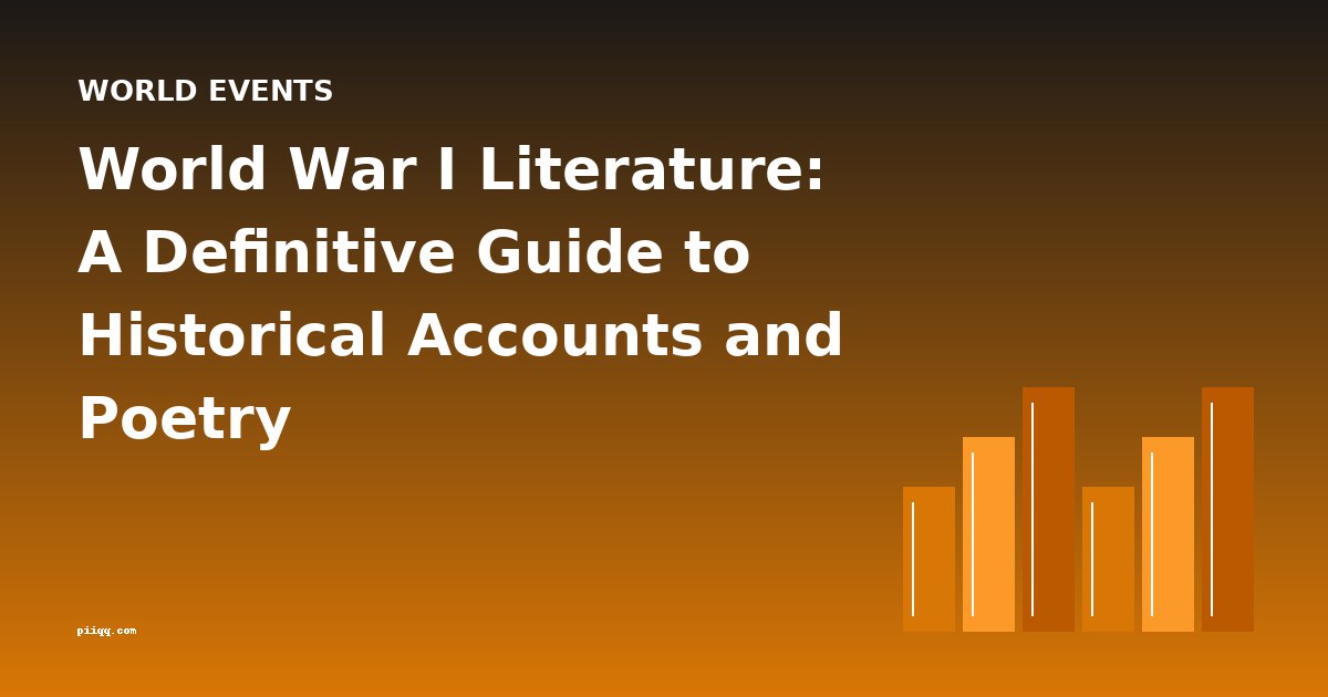 World War I Literature: A Definitive Guide to Historical Accounts and Poetry