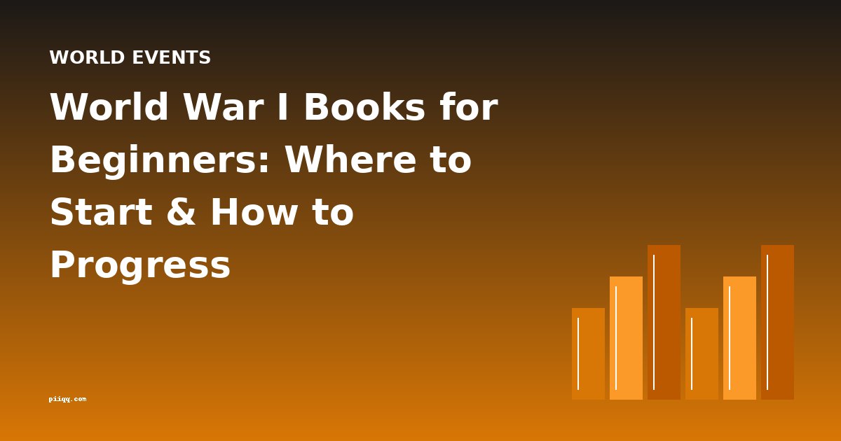 World War I Books for Beginners: Where to Start & How to Progress