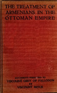 Cover of The treatment of Armenians in the Ottoman Empire Documents presented to Viscount Grey of Fallodon — Story, Setting & Ideas