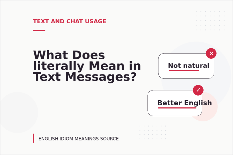 What Does literally Mean in Text Messages? What Does literally Mean in Text Messages?