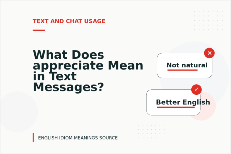 What Does appreciate Mean in Text Messages? What Does appreciate Mean in Text Messages?
