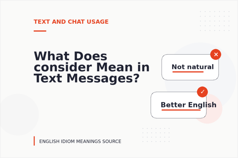 What Does consider Mean in Text Messages? What Does consider Mean in Text Messages?