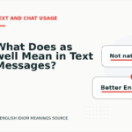 What Does as well Mean in Text Messages?