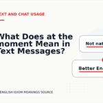 What Does at the moment Mean in Text Messages?