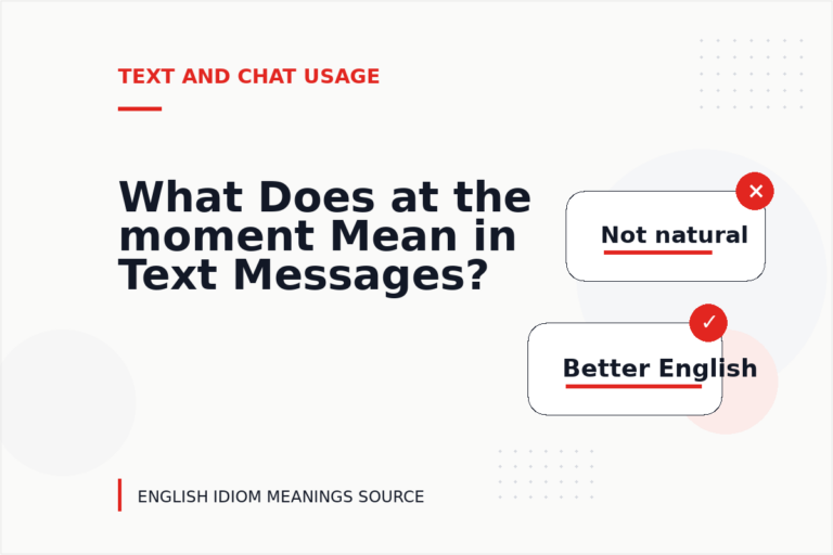 What Does at the moment Mean in Text Messages? What Does at the moment Mean in Text Messages?