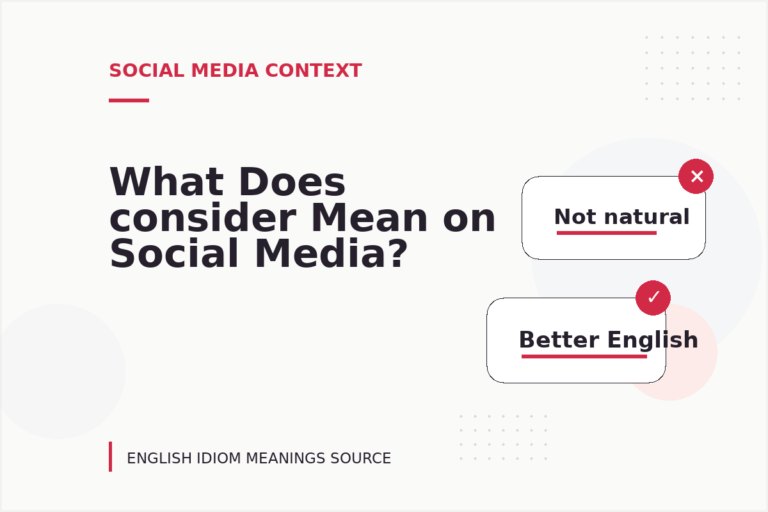 What Does consider Mean on Social Media? What Does consider Mean on Social Media?
