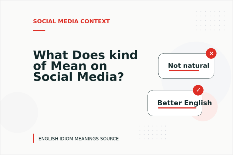 What Does kind of Mean on Social Media? What Does kind of Mean on Social Media?