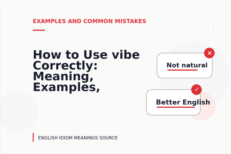 How to Use vibe Correctly: Meaning, Examples, and Mistakes How to Use vibe Correctly: Meaning, Examples, and Mistakes