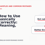 How to Use basically Correctly: Meaning, Examples, and Mistakes
