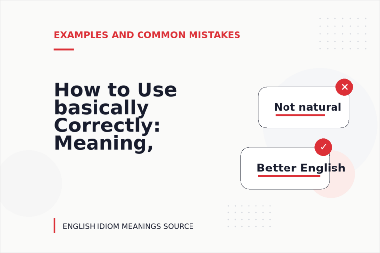 How to Use basically Correctly: Meaning, Examples, and Mistakes How to Use basically Correctly: Meaning, Examples, and Mistakes
