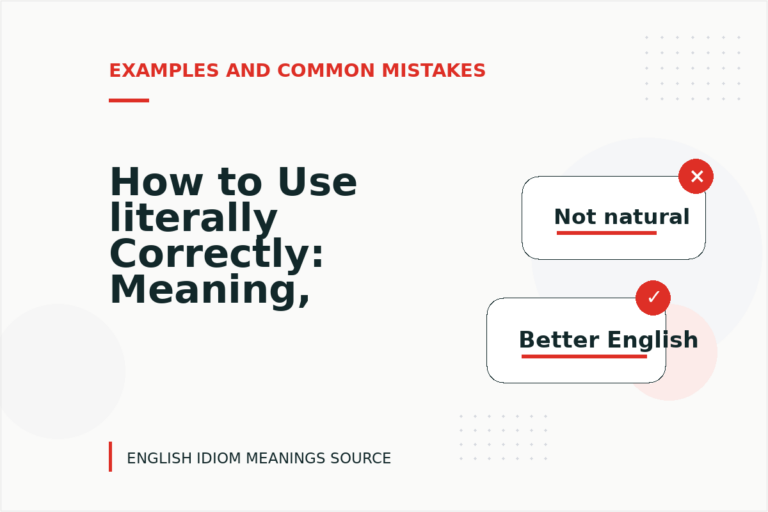 How to Use literally Correctly: Meaning, Examples, and Mistakes