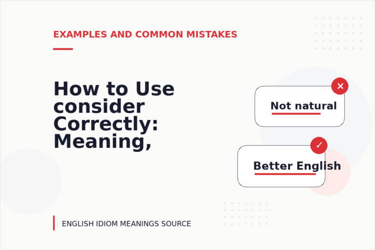 How to Use consider Correctly: Meaning, Examples, and Mistakes How to Use consider Correctly: Meaning, Examples, and Mistakes