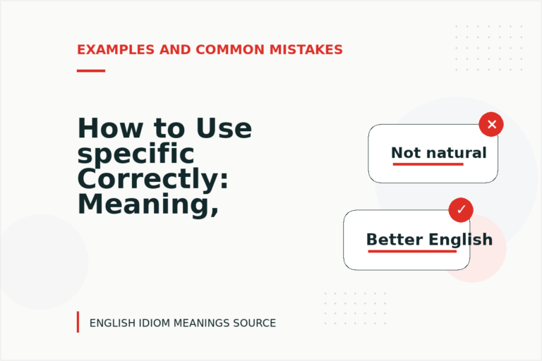 How to Use specific Correctly: Meaning, Examples, and Mistakes