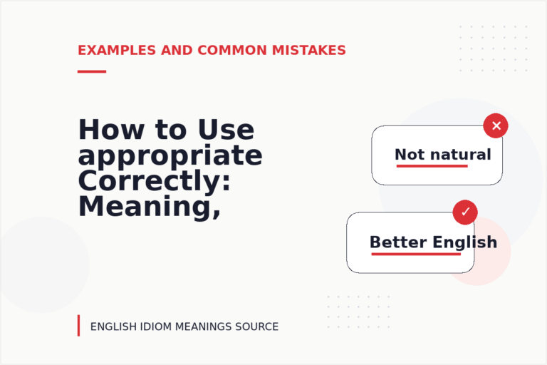 How to Use appropriate Correctly: Meaning, Examples, and Mistakes How to Use appropriate Correctly: Meaning, Examples, and Mistakes
