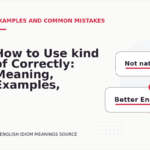 How to Use kind of Correctly: Meaning, Examples, and Mistakes