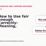 How to Use fair enough Correctly: Meaning, Examples, and Mistakes
