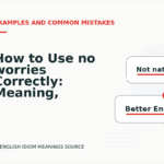 How to Use no worries Correctly: Meaning, Examples, and Mistakes